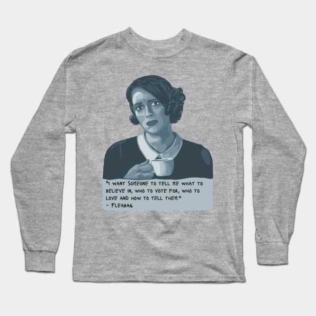 Fleabag Portrait and Quote Long Sleeve T-Shirt by Slightly Unhinged